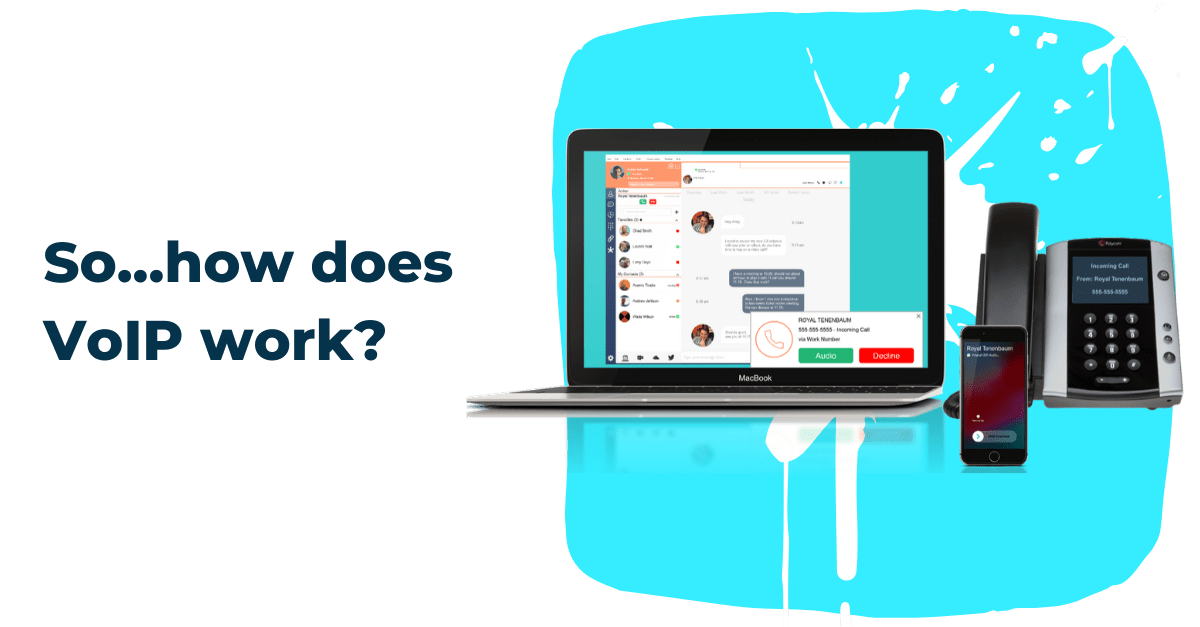 How Does VoIP Work And Why Should My Business Use It?